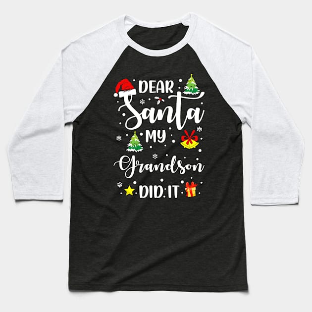 Dear Santa My Grandson Did It Funny Xmas Gifts Baseball T-Shirt by CoolTees